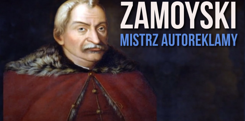 Jan Zamoyski - mistrz autoreklamy