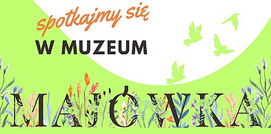 Majówka w Muzeum: Zwiedzaj, Odkrywaj i Spędź Czas z Nami!-357936