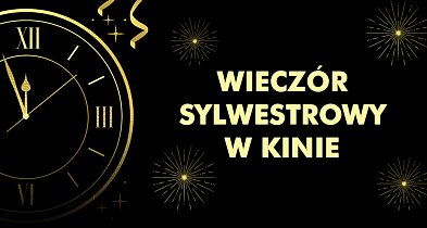 WIECZÓR SYLWESTROWY W KINIE-361130