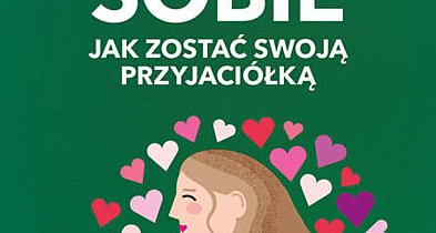 Bliska sobie. Jak zostać swoją przyjaciółką-361511