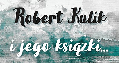 Pisarz Robert Kulik w Zamościu i Tomaszowie Lubelskim -363705