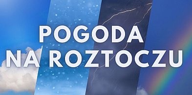 Pogoda na Roztoczu (weekend 16.05-18.05.2025) -363918