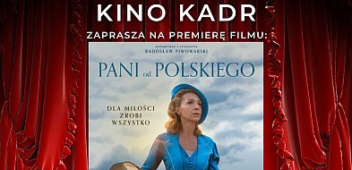 Premiera filmu „PANI OD POLSKIEGO" w Tomaszowie Lubelskim-363931
