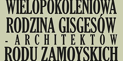 Architekci rodu Zamoyskich w Książnicy Zamojskiej-364032