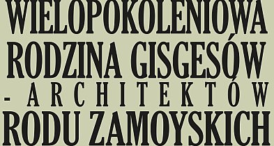 Architekci rodu Zamoyskich w Książnicy Zamojskiej-364032