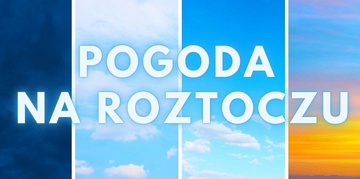 Pogoda na Roztoczu maj (weekend 23.05-25.05.2025)-364073