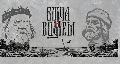 Bitwa nad Bugiem największe wydarzenie rekonstrukcyjne na Lubelszczyźnie-365381
