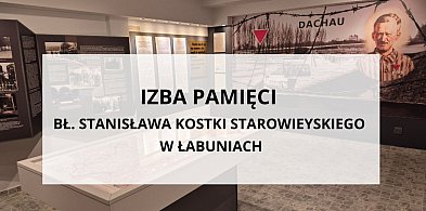 Izba Pamięci bł. Stanisława Starowieyskiego w Łabuniach-365590