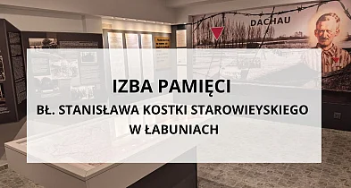 Izba Pamięci bł. Stanisława Starowieyskiego w Łabuniach-365590