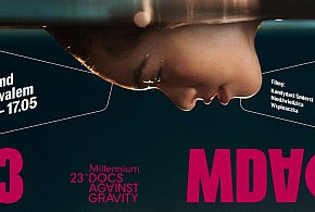 Weekend z 23. Festiwalem Millenium Docs Against Gravity