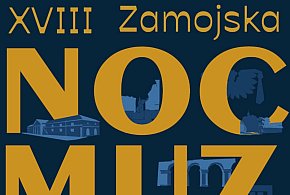 XVIII Zamojska Noc Muzeów 2026 w Zamościu