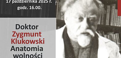 Doktor Zygmunt Klukowski. Anatomia wolności – film o lekarzu, kronikarzu-367200
