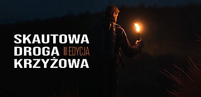 III Skautowa Droga Krzyżowa w Biłgoraju już w piątek