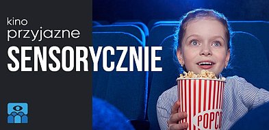 Kino przyjazne sensorycznie