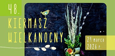 48. Kiermasz Wielkanocny w Zamościu