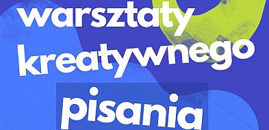 Warsztaty pisania kreatywnego dla młodzieży