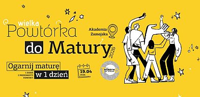 Wielka Powtórka do Matury. Tylko w jeden dzień!