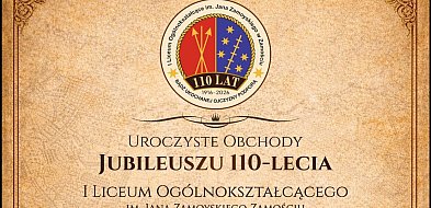 110-lecie I Liceum Ogólnokształcącego im. Jana Zamoyskiego w Zamościu