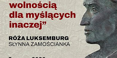 Róża Luksemburg wraca do Zamościa. Wolność czy prowokacja?