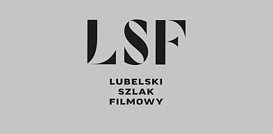Lubelski Szlak Filmowy oficjalnie otwarty