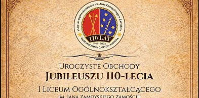 110-lecie I Liceum Ogólnokształcącego im. Jana Zamoyskiego w Zamościu
