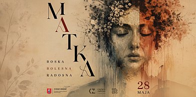 Matka - boska, bolesna, radosna