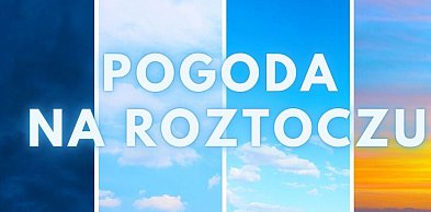 Pogoda na Roztoczu czerwiec (weekend 05.06-07.06.2026)
