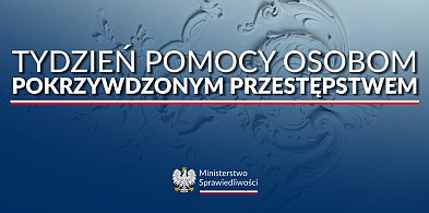 Ruszyła 23. edycja Tygodnia Pomocy Osobom Pokrzywdzonym Przestępstwem
