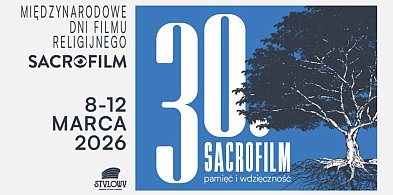 30. Międzynarodowe Dni Filmu Religijnego SACROFILM