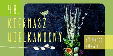 48. Kiermasz Wielkanocny w Zamościu