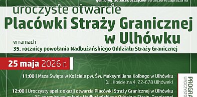Otwarcie Placówki Straży Granicznej w Ulhówku