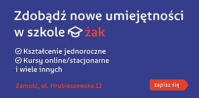 Rekrutacja ruszyła. Żak w Zamościu stawia na zawody przyszłości