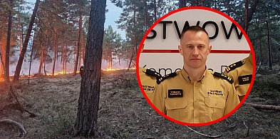 Komunikat komendanta PSP. W tle dramat Puszczy Solskiej