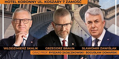 Grzegorz Braun z wizytą w Zamościu. Nie będzie sam...