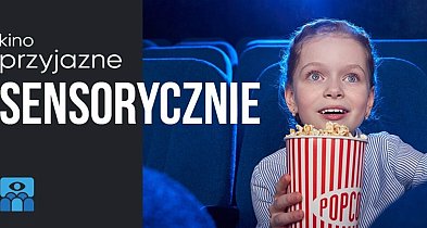 KINO PRZYJAZNE SENSORYCZNIE-369202