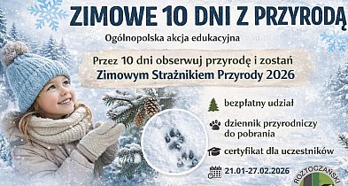 Zimowe 10 Dni z Przyrodą w Roztoczańskim Parku Narodowym
