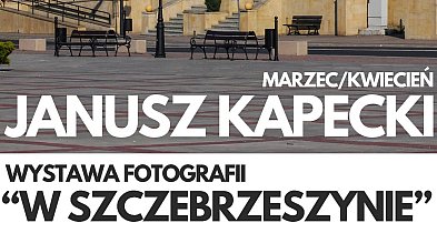 W Szczebrzeszynie Janusza Kapeckiego