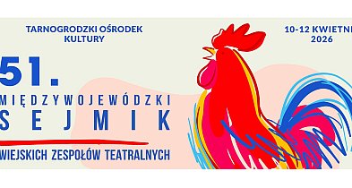 Tarnogród zaprasza na 51. Sejmik Wiejskich Zespołów Teatralnych