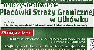 Otwarcie Placówki Straży Granicznej w Ulhówku