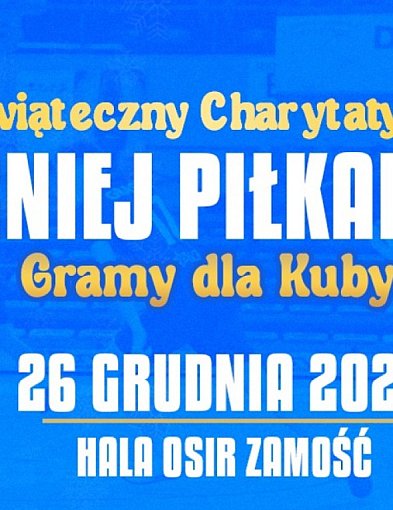 XI Świąteczny Charytatywny Turniej Piłkarski Gramy dla Kuby-368854