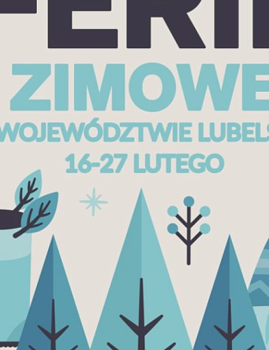 TOP 10 pomysłów na ferie zimowe w Lubelskiem