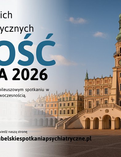 25 lat Lubelskich Spotkań Psychiatrycznych – jubileuszowa edycja w Zamościu