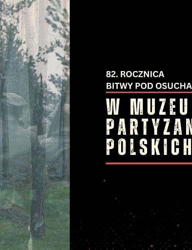 Weekend pamięci w Muzeum Partyzantów Polskich Osuchy ’44