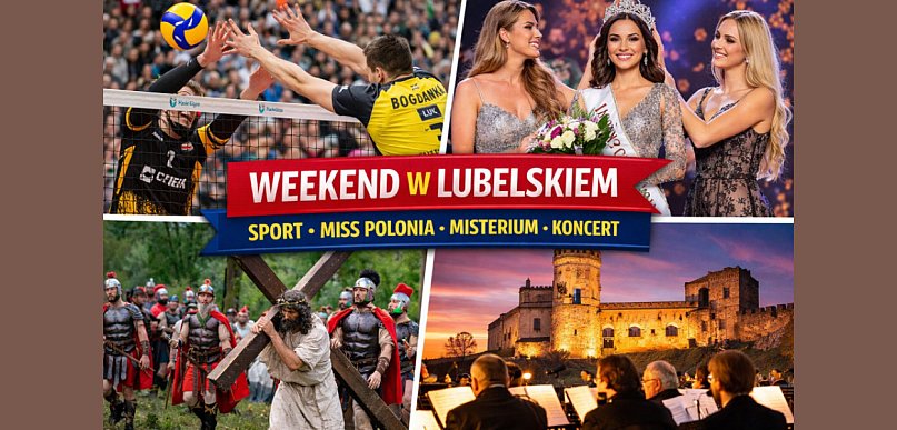 Weekend w Lubelskiem: sport, Miss Polonia i wydarzenia 2026