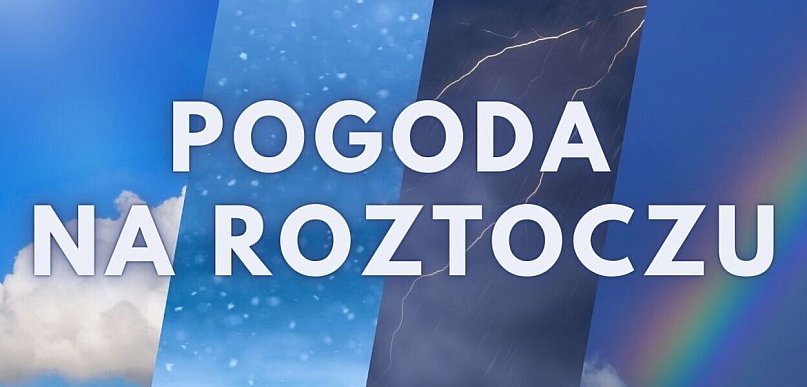Pogoda na Roztoczu - czerwiec (weekend 12.06-14.06.2026)