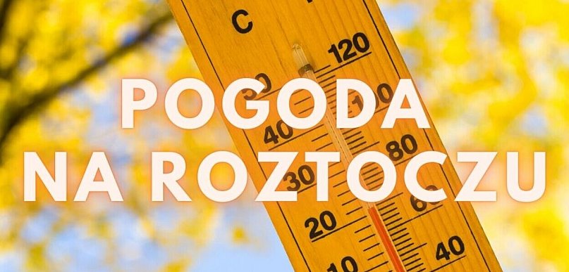 Pogoda na Roztoczu czerwiec (weekend 19.06-21.06.2026)