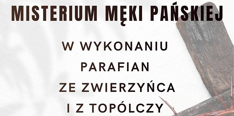 Misterium Męki Pańskiej w Zwierzyńcu