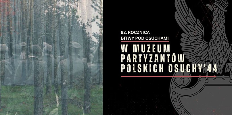 Weekend pamięci w Muzeum Partyzantów Polskich Osuchy ’44