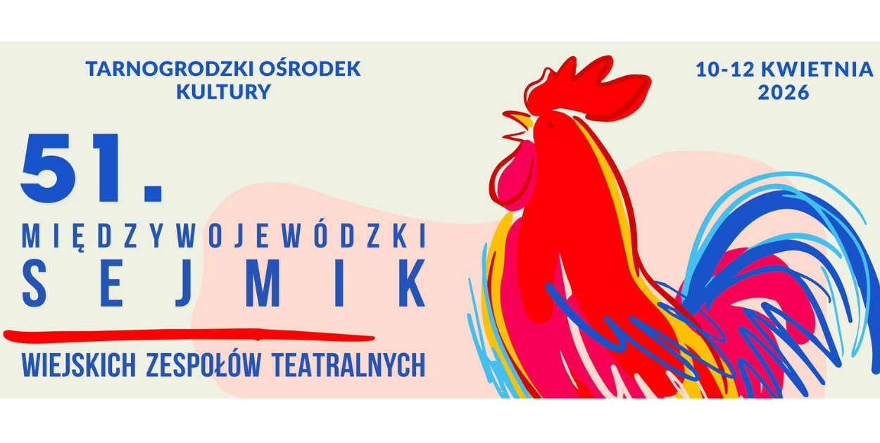 Tarnogród zaprasza na 51. Sejmik Wiejskich Zespołów Teatralnych